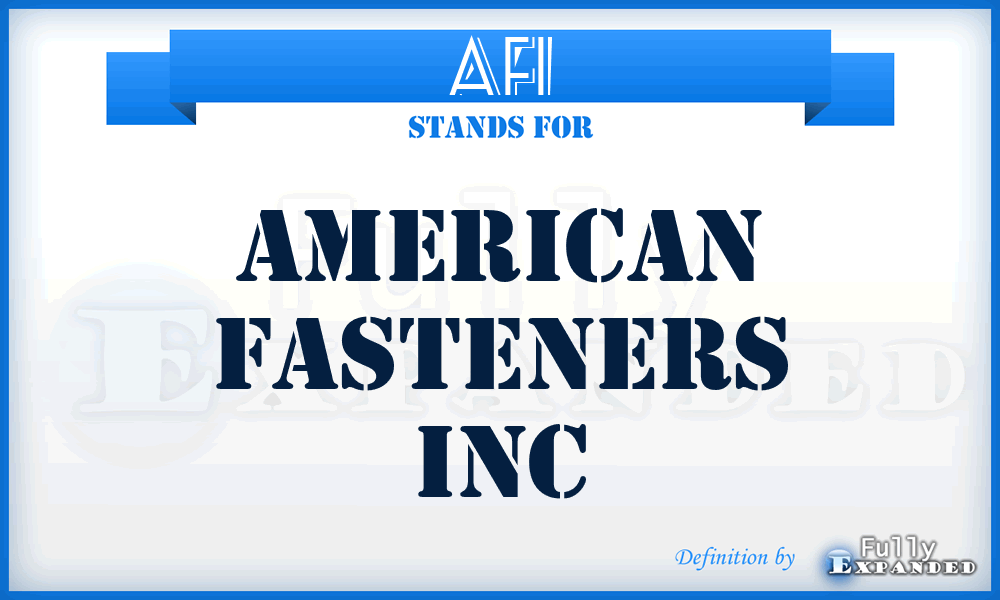 AFI - American Fasteners Inc