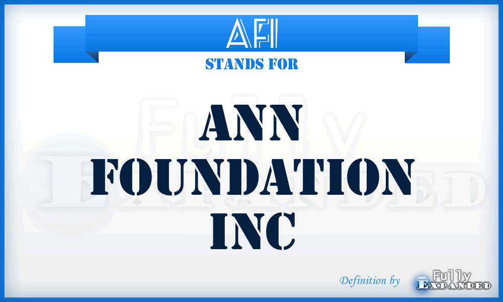 AFI - Ann Foundation Inc