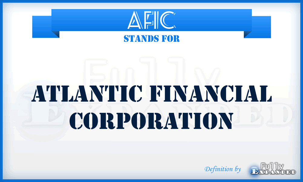 AFIC - Atlantic Financial Corporation