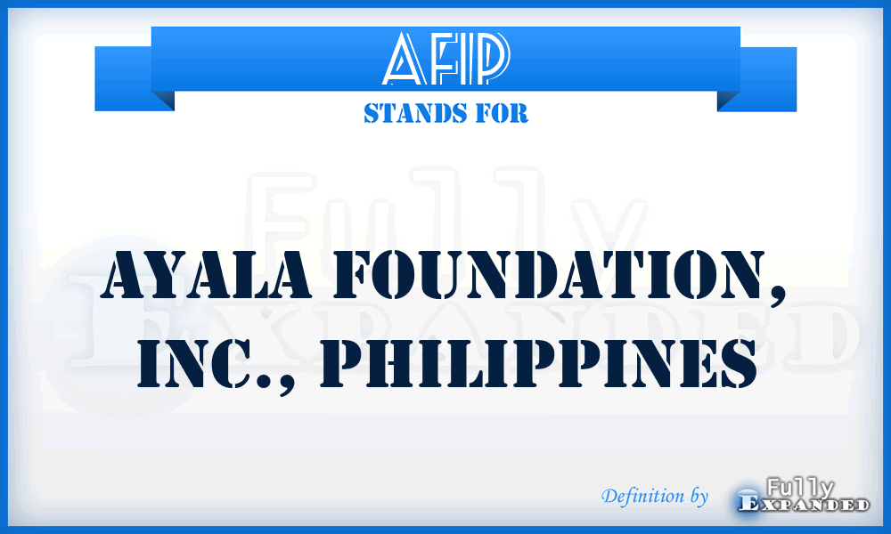 AFIP - Ayala Foundation, Inc., Philippines