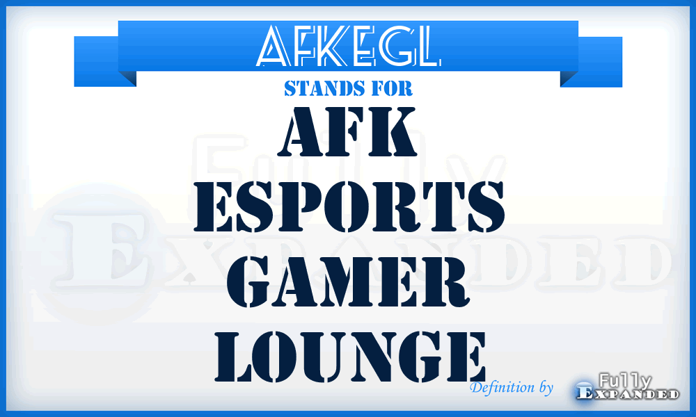 AFKEGL - AFK Esports Gamer Lounge