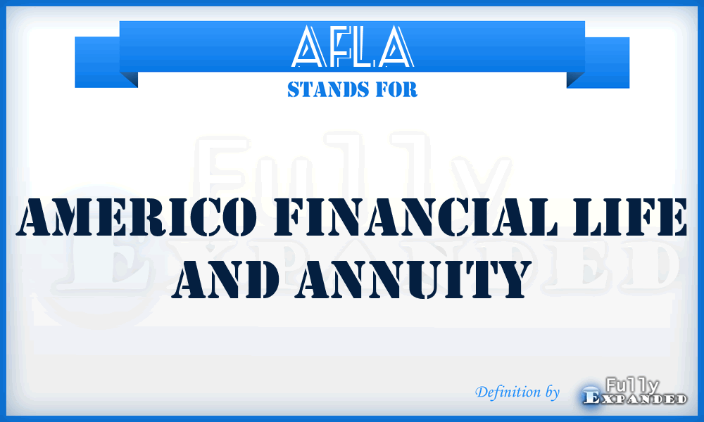 AFLA - Americo Financial Life and Annuity