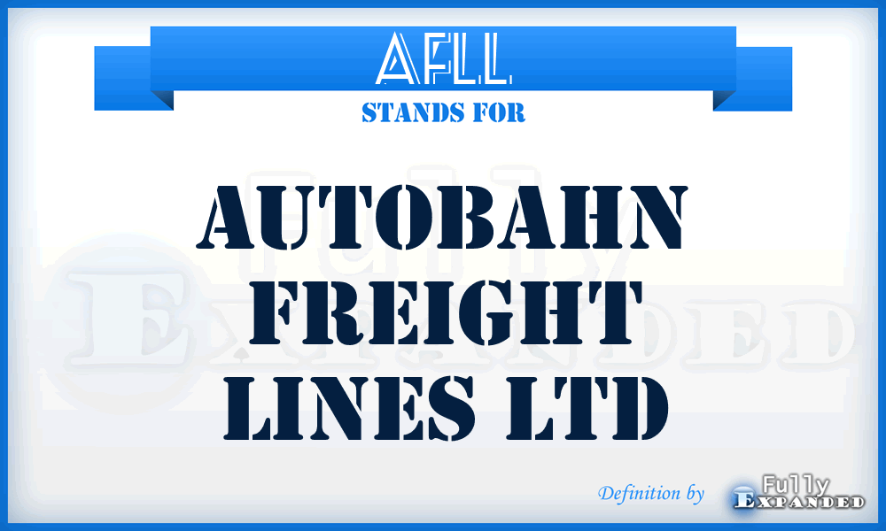 AFLL - Autobahn Freight Lines Ltd
