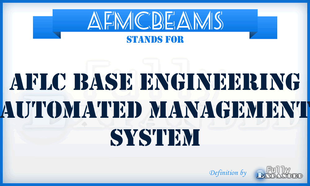 AFMCBEAMS - AFLC Base Engineering Automated Management System