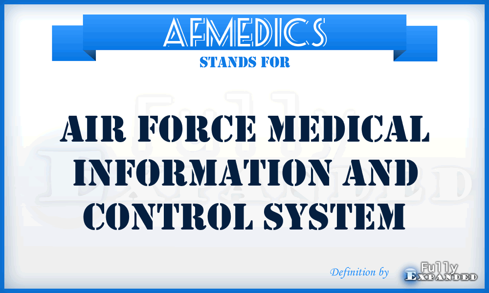AFMEDICS - Air Force Medical Information and Control System
