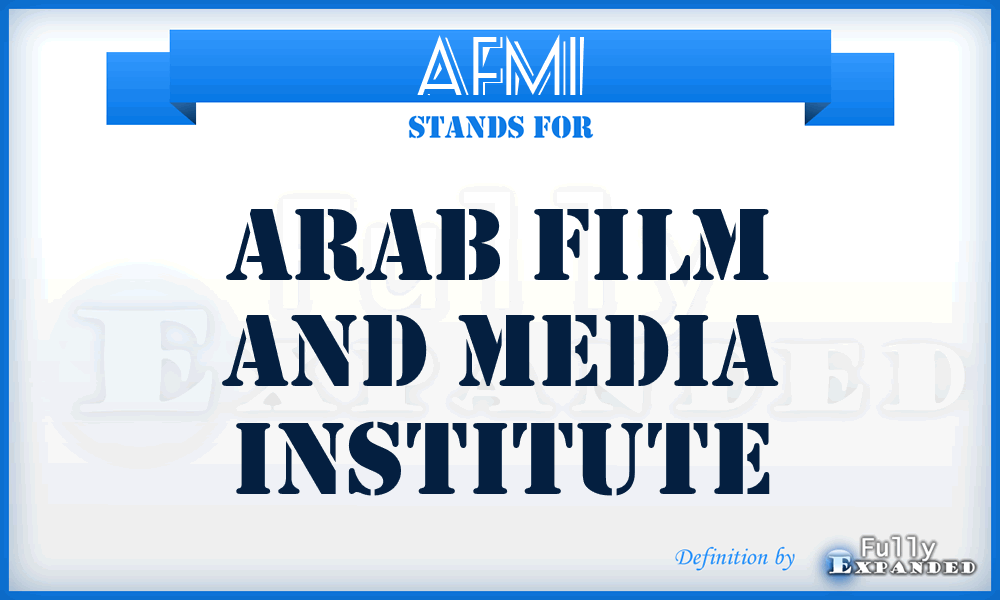 AFMI - Arab Film and Media Institute