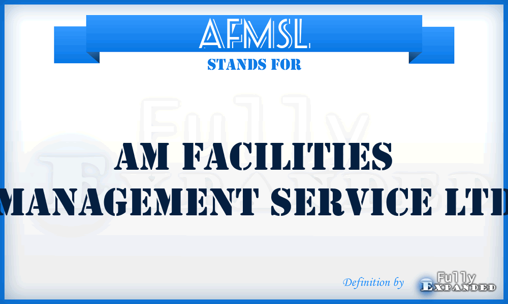 AFMSL - Am Facilities Management Service Ltd