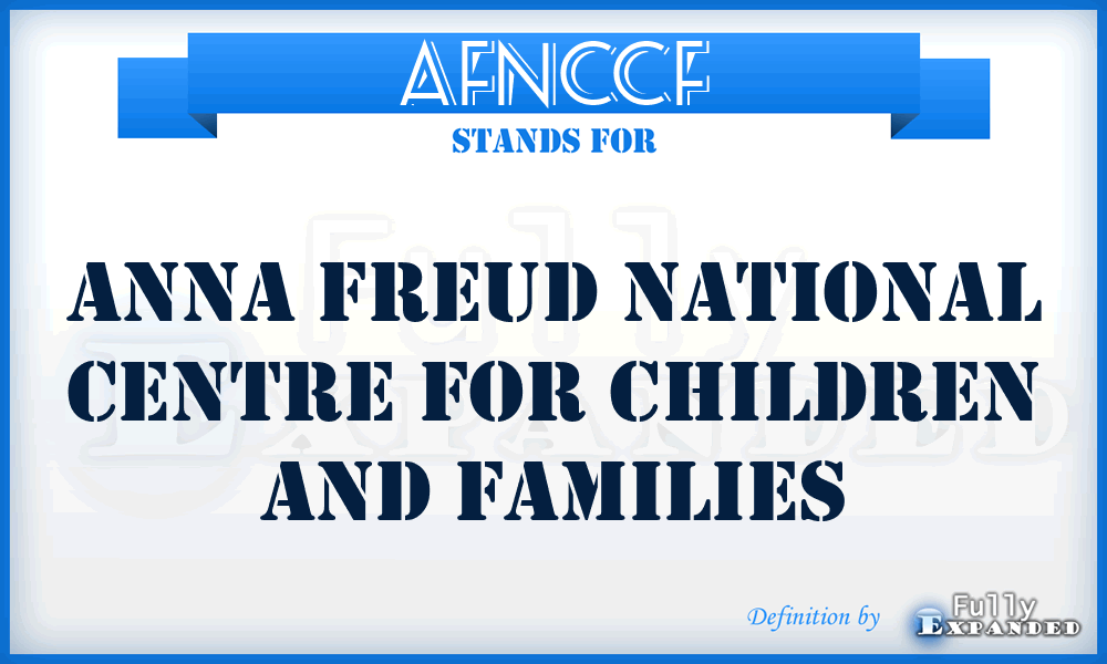 AFNCCF - Anna Freud National Centre for Children and Families