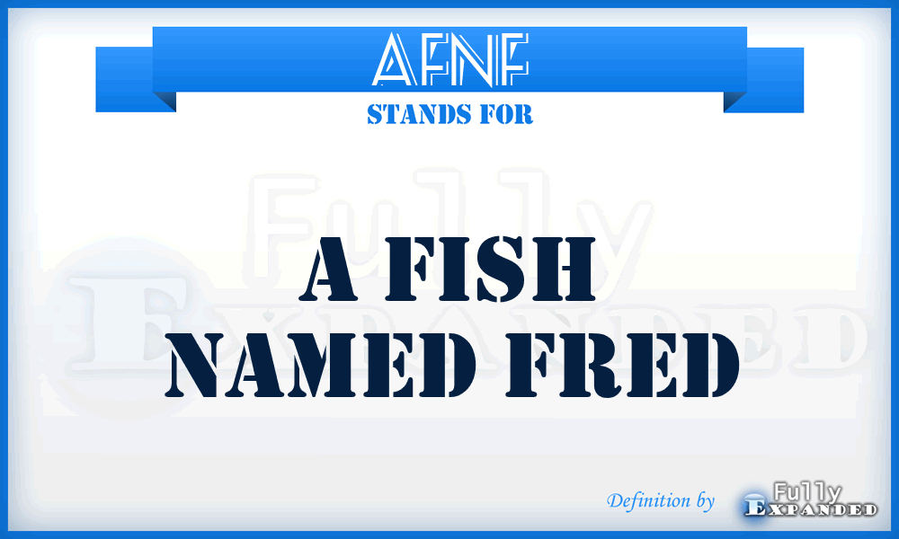 AFNF - A Fish Named Fred