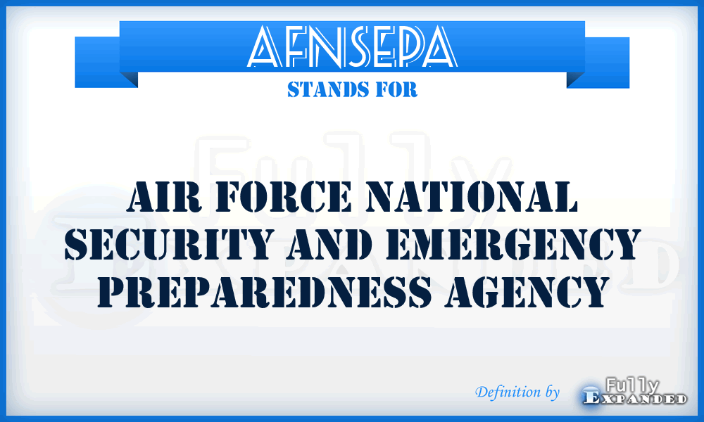 AFNSEPA - Air Force National Security and Emergency Preparedness Agency
