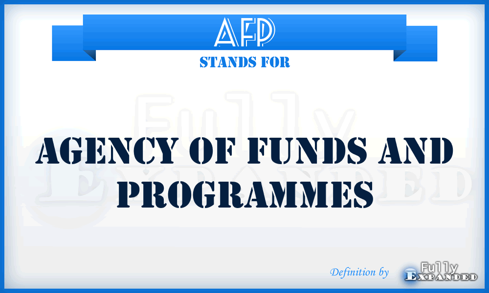 AFP - Agency of Funds and Programmes