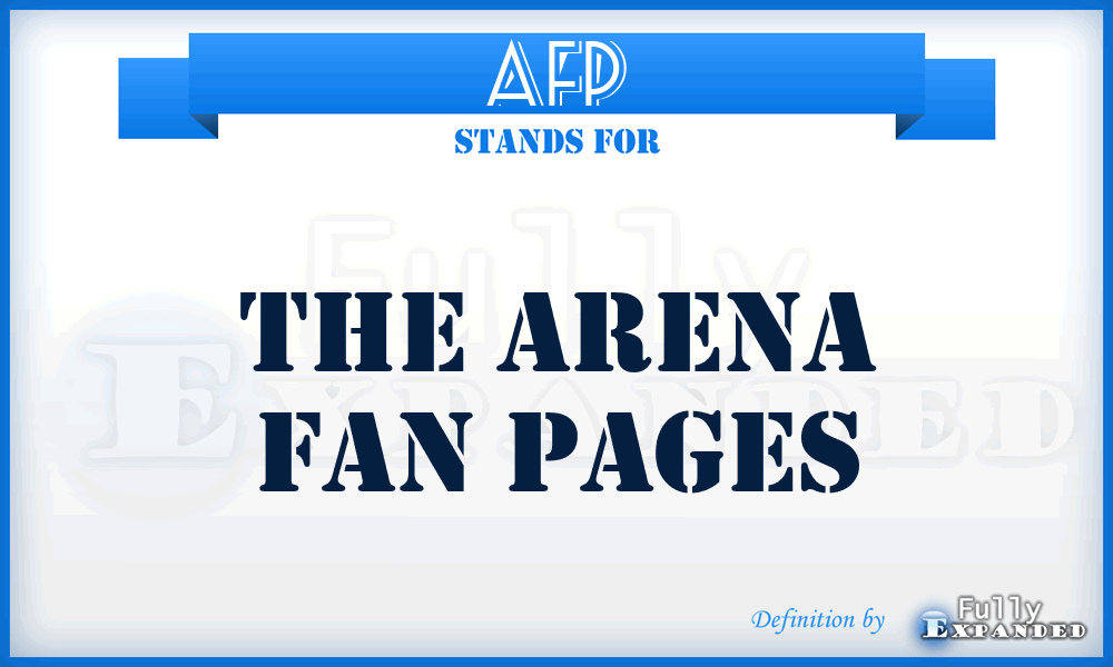 AFP - The Arena Fan Pages