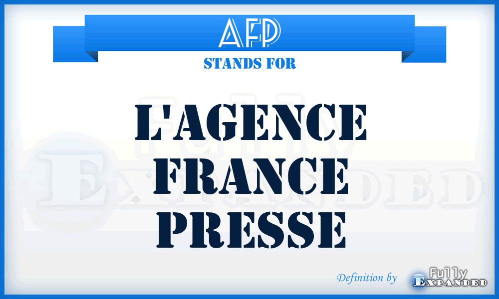 AFP - l'Agence France Presse