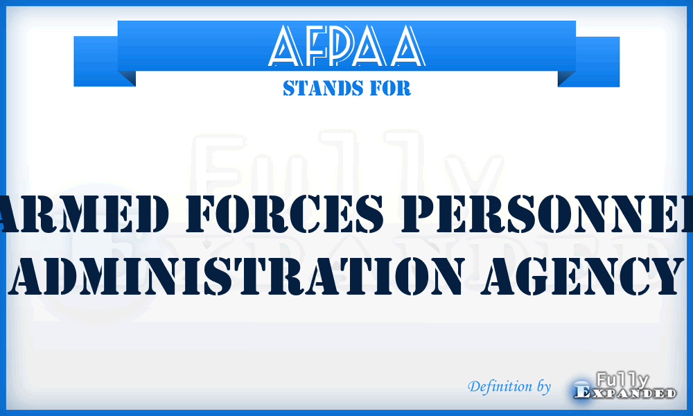 AFPAA - Armed Forces Personnel Administration Agency