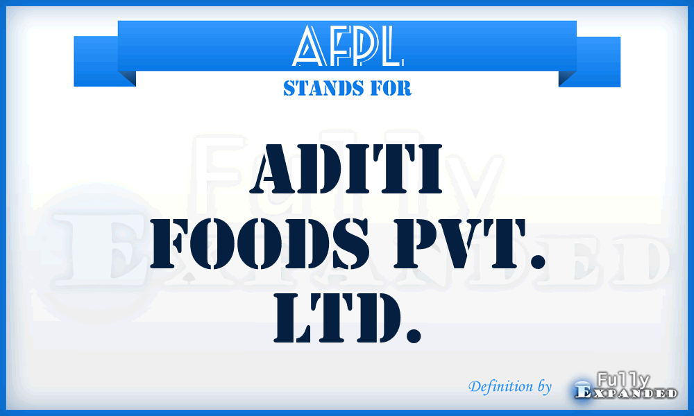 AFPL - Aditi Foods Pvt. Ltd.