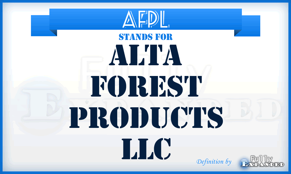 AFPL - Alta Forest Products LLC
