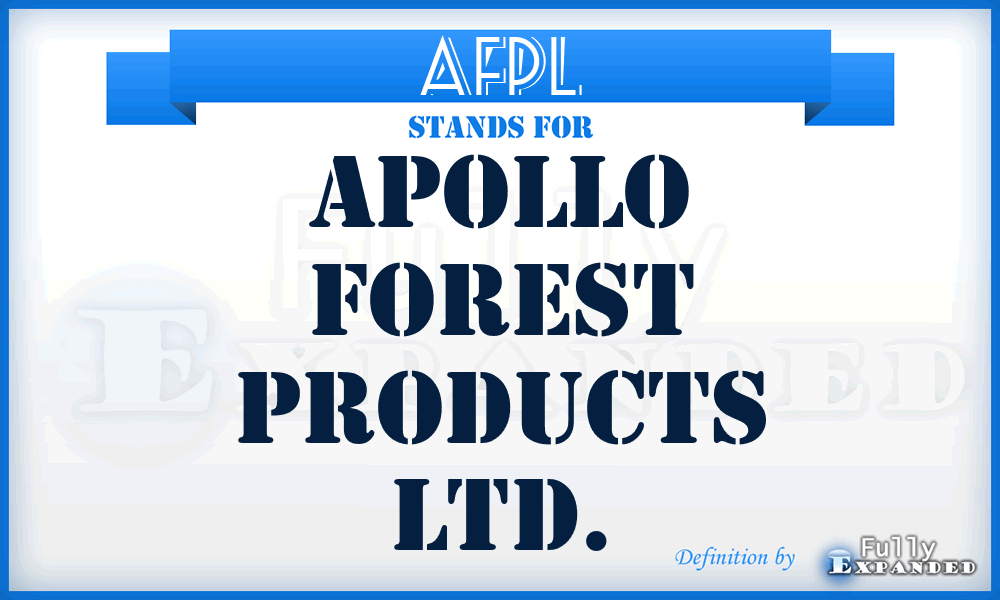 AFPL - Apollo Forest Products Ltd.