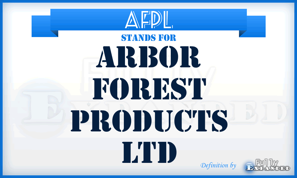 AFPL - Arbor Forest Products Ltd