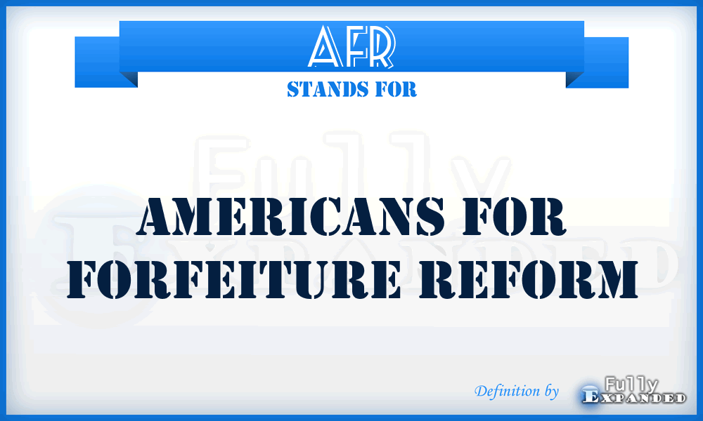 AFR - Americans for Forfeiture Reform