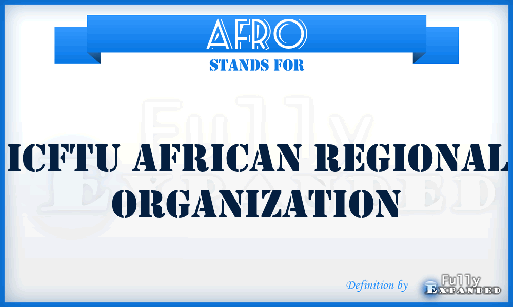 AFRO - ICFTU African Regional Organization
