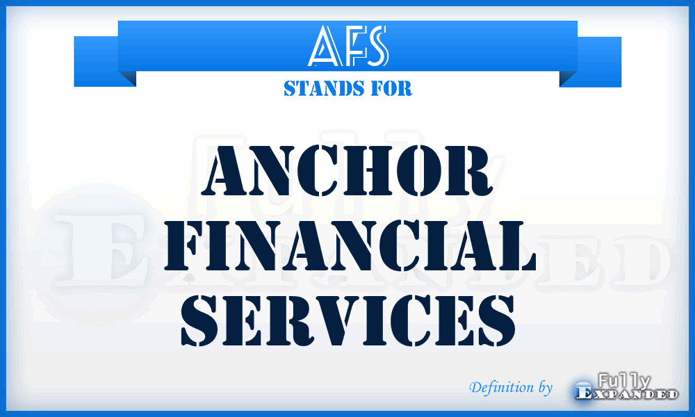 AFS - Anchor Financial Services