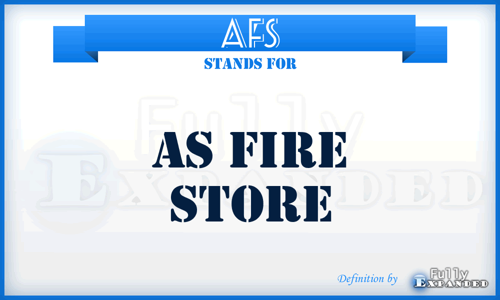 AFS - As Fire Store