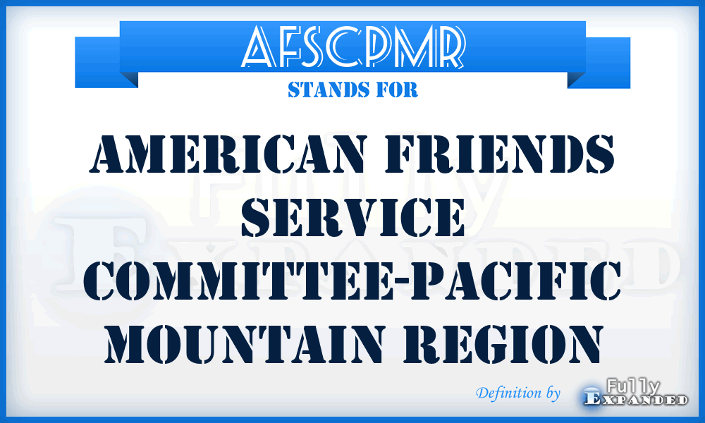 AFSCPMR - American Friends Service Committee-Pacific Mountain Region