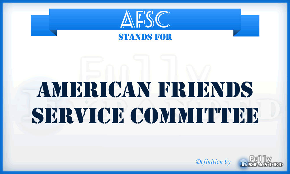 AFSC - American Friends Service Committee