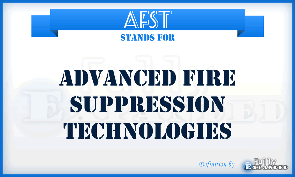 AFST - Advanced Fire Suppression Technologies