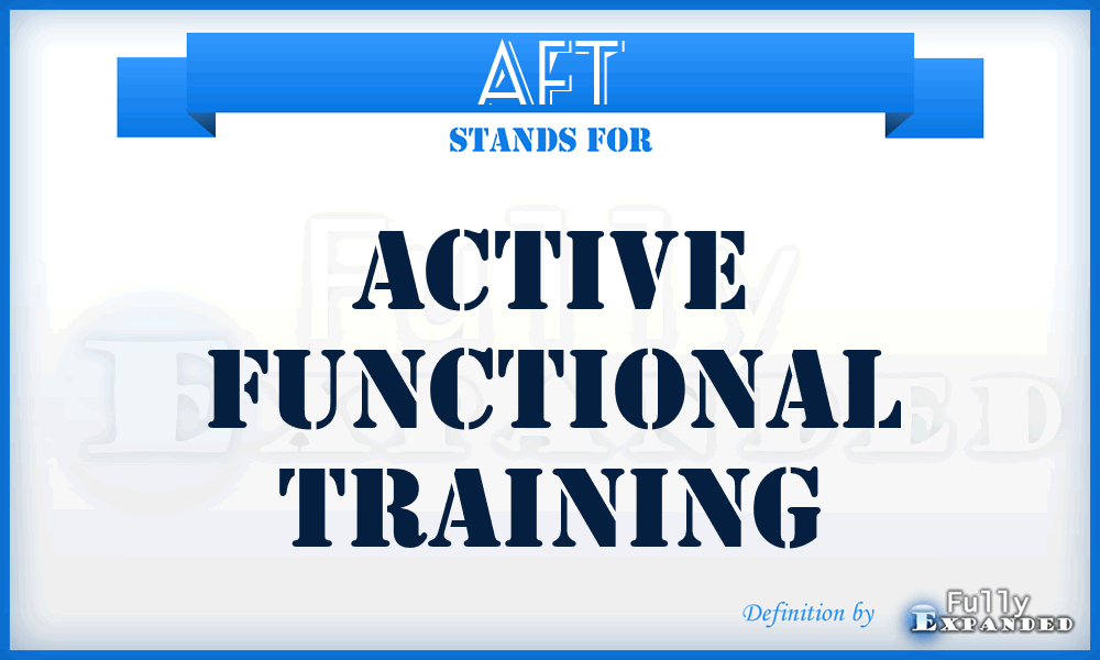 AFT - Active Functional Training