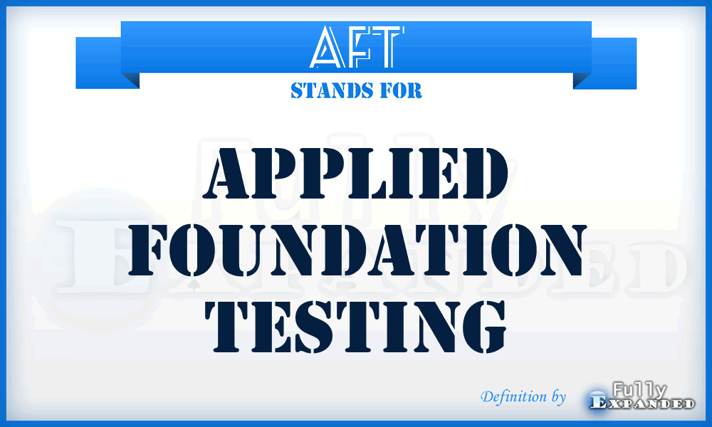 AFT - Applied Foundation Testing