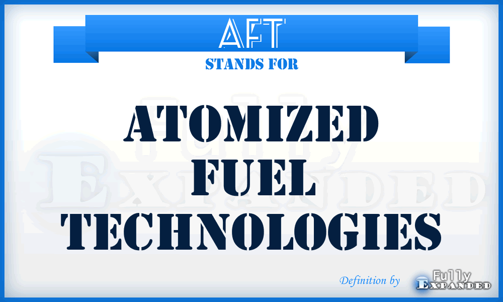 AFT - Atomized Fuel Technologies