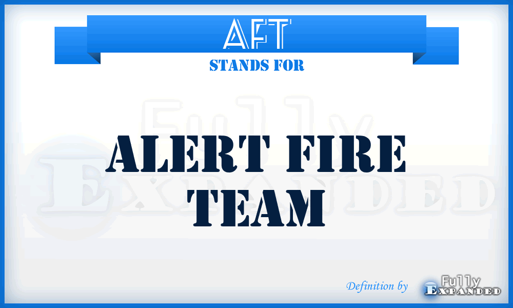 AFT - alert fire team