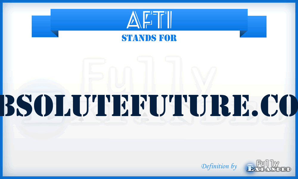 AFTI - AbsoluteFuture.Com