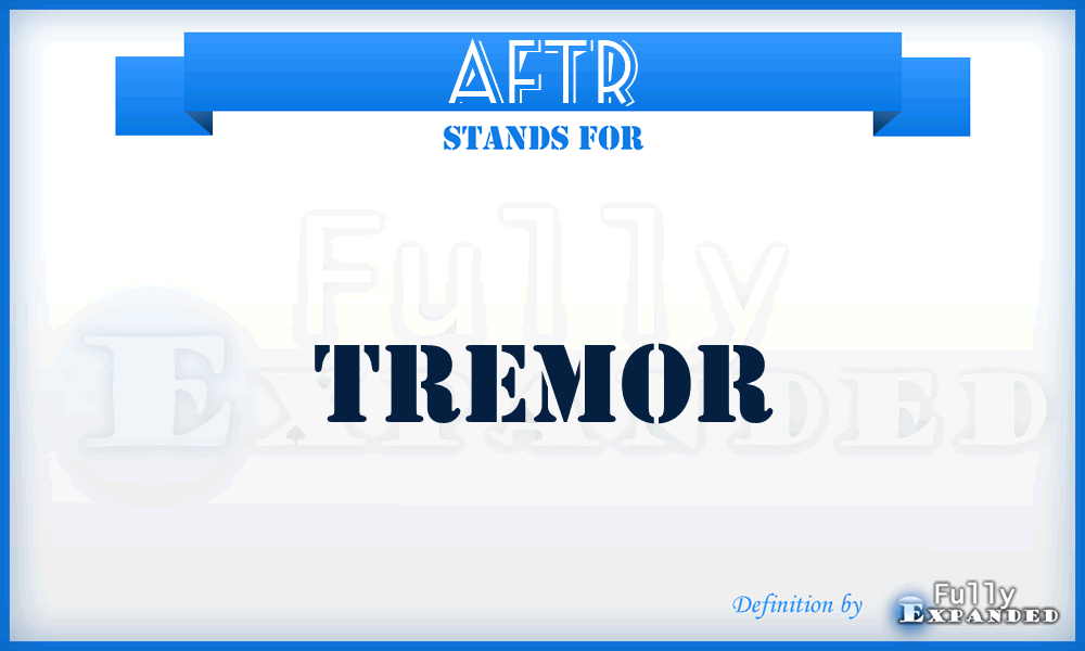 AFTR - Tremor