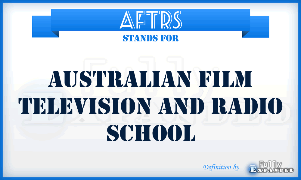 AFTRS - Australian Film Television and Radio School