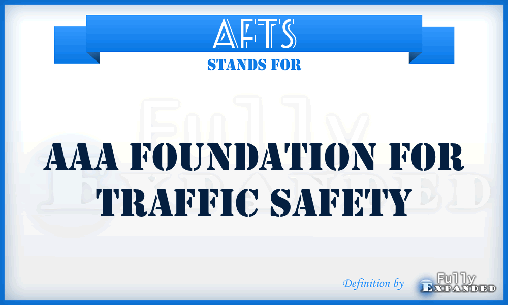 AFTS - AAA Foundation for Traffic Safety