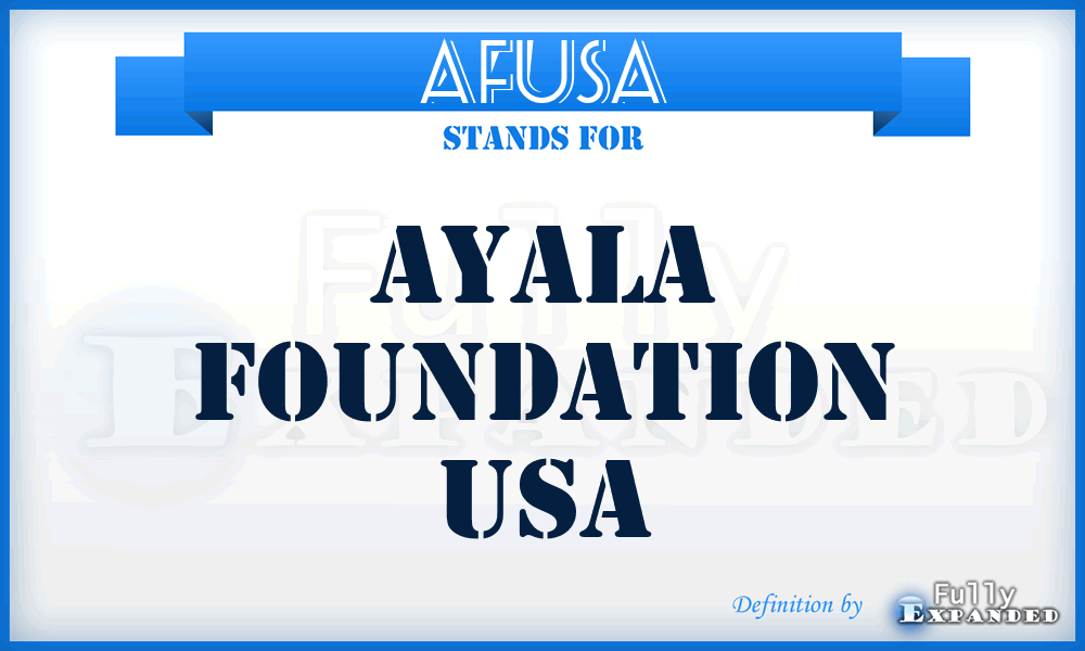 AFUSA - Ayala Foundation USA