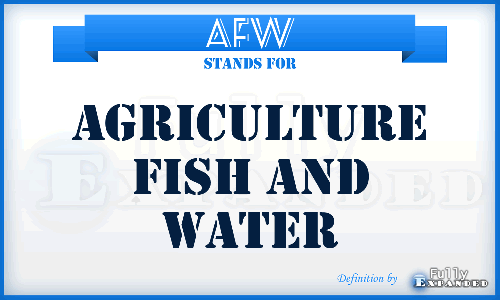 AFW - Agriculture Fish And Water
