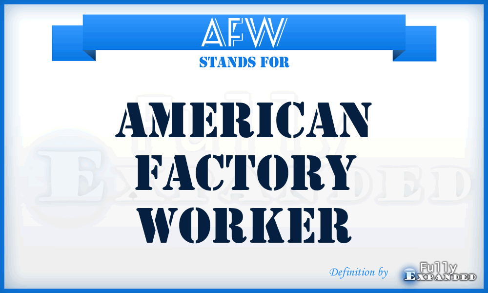 AFW - American Factory Worker