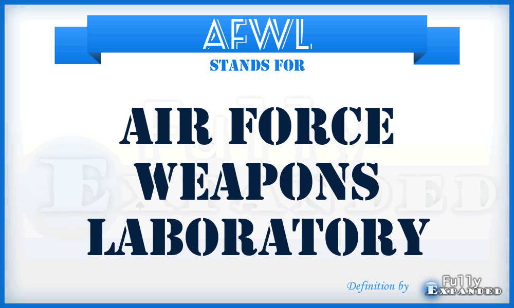 AFWL - Air Force Weapons Laboratory