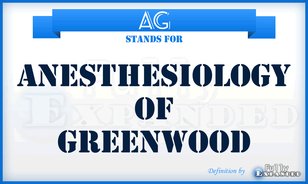 AG - Anesthesiology of Greenwood