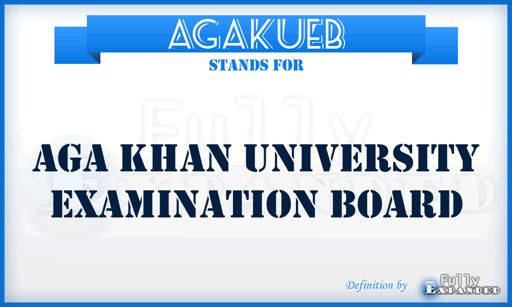 AGAKUEB - AGA Khan University Examination Board
