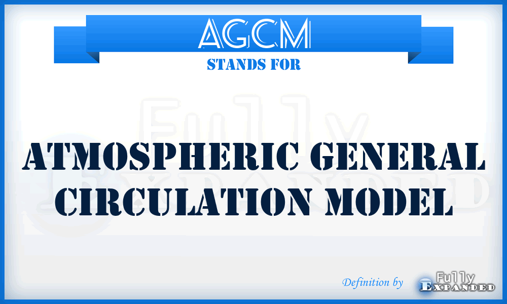 AGCM - Atmospheric General Circulation Model