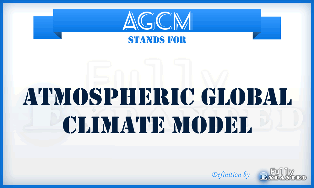 AGCM - Atmospheric Global Climate Model