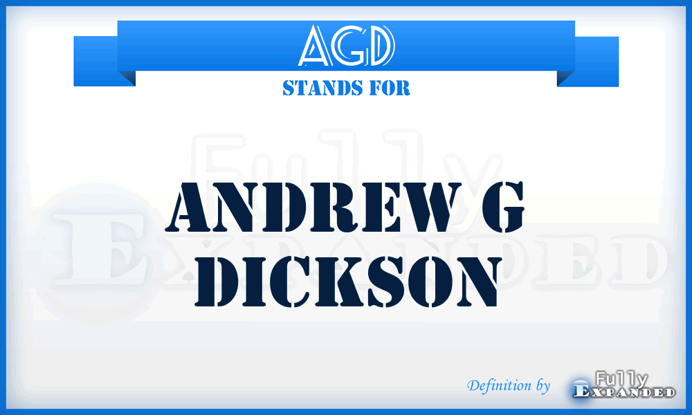 AGD - Andrew G Dickson
