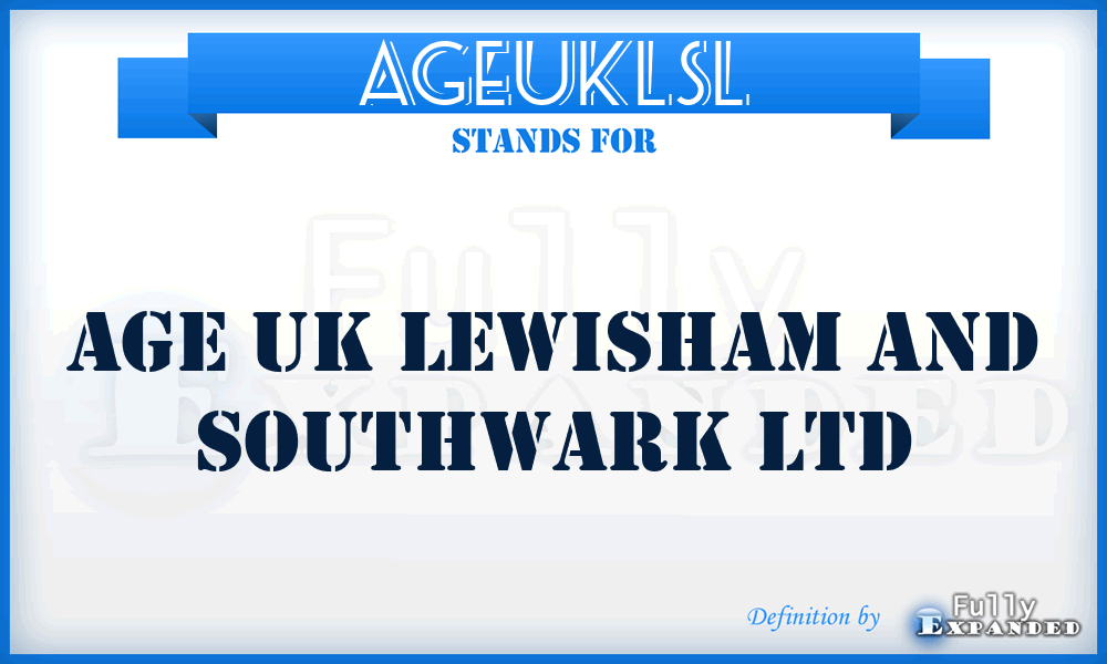 AGEUKLSL - AGE UK Lewisham and Southwark Ltd