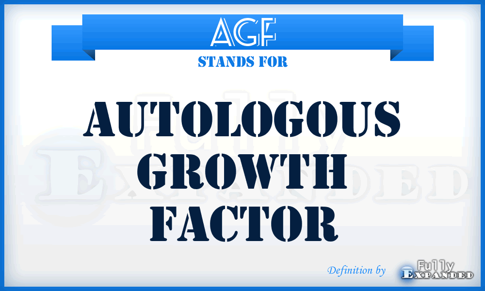 AGF - autologous growth factor