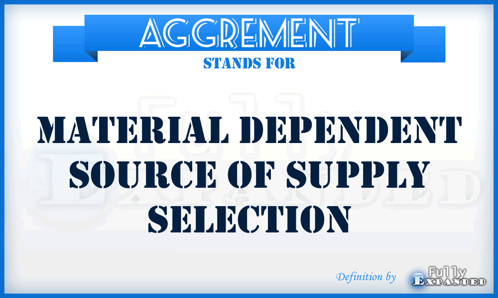 AGGREMENT - Material Dependent Source of Supply Selection