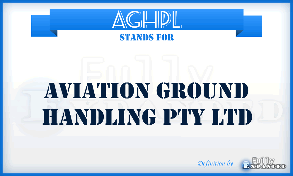 AGHPL - Aviation Ground Handling Pty Ltd